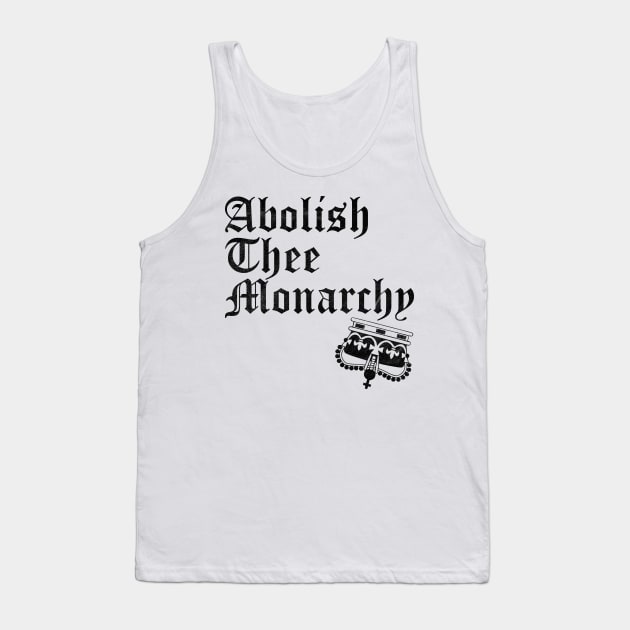 Abolish The Monarchy (Black Print) Tank Top by RCDBerlin